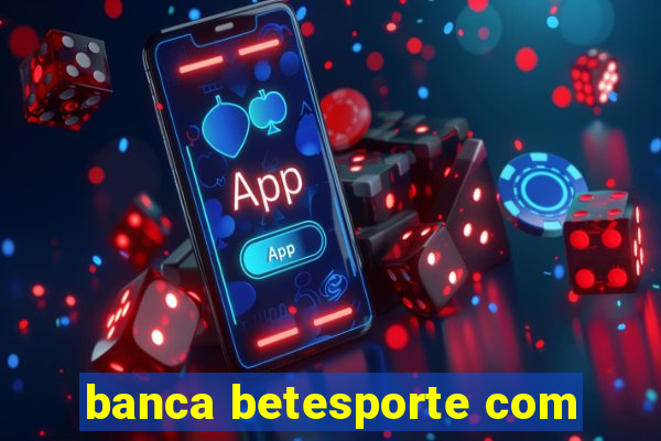 banca betesporte com